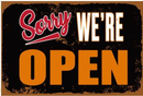 Sorry We're Open 3'x5' Flag ROUGH TEX® 100D