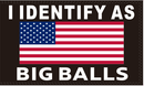 I Identify As Big Balls USA Black 3'X5' Flag ROUGH TEX® 100D