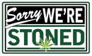 Sorry We're Stoned Cannabis 3'X5' Flag ROUGH TEX® 100D