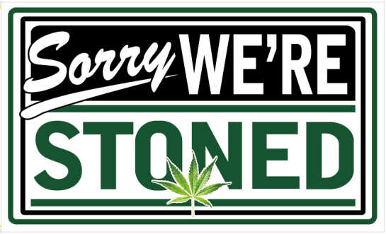 Sorry We're Stoned Cannabis 3'X5' Flag ROUGH TEX® 100D