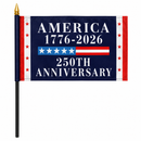 America 1776–2026 250th Anniversary Stick Flag | 12"x18" | Nylon 68D | Wood Pole | Gold Spear Tip