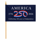America 250th Celebrating 250 Years of Freedom 1776–2026 Nylon Stick Flag | 4x6 In | Natural Wood Pole