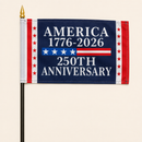 America 1776–2026 250th Anniversary Stick Flag | 4x6 In | Black Wood Staff | Sewn Edges | Limited Edition