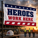 Heroes Work Here Flag 3'x5'