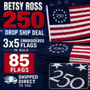 Betsy Ross 1776–2026 America 250th Anniversary 3x5 Embroidered Flags | Bulk Drop Ship Deal | 85 Flags Direct