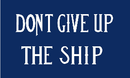 Commodore Perry Don't Give Up The Ship 12"x18" Flag ROUGH TEX® 68D
