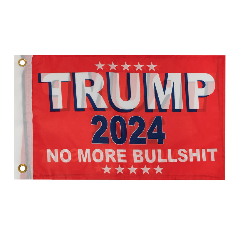 Trump 2024 No More Bullshit 12"x18" Double Sided Flag ROUGH TEX® 100D