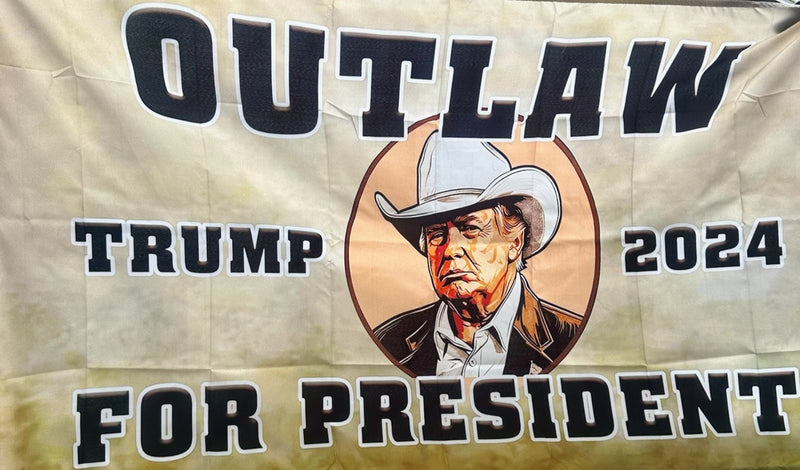 Outlaw For President Trump 2024 3'X5' Flag ROUGH TEX® 100D