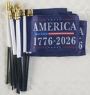 America 250th 1776 USA 2026 Limited Edition Stick Flags 4x6 Inches Black Wooden Staff Sewn Edges Quality Collectible