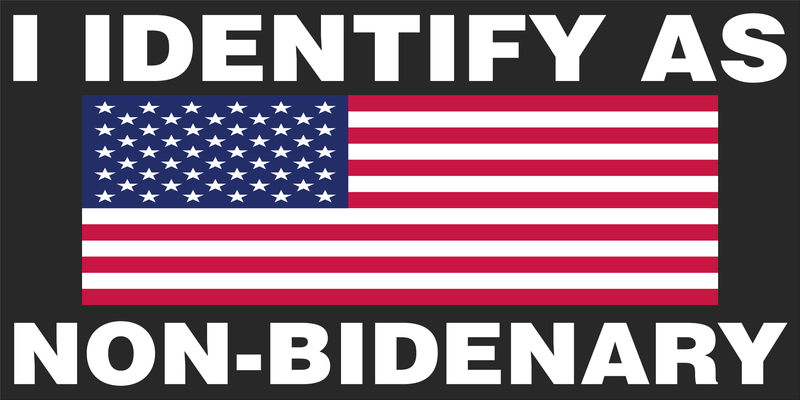 I Identify as Non Bidenary Bumper Sticker