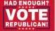 Had Enough Vote Republican 3'X5' Flag ROUGH TEX® 100D