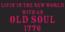 Livin In The New World With An Old Soul 1776 Bumper Sticker