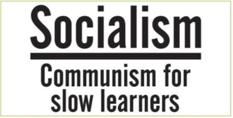 Socialism Communism For Slow Learners Bumper Sticker