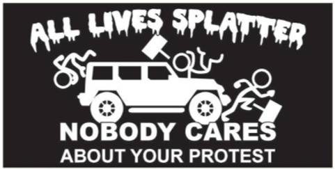 All Lives Splatter Nobody Cares About Your Protest Bumper Sticker