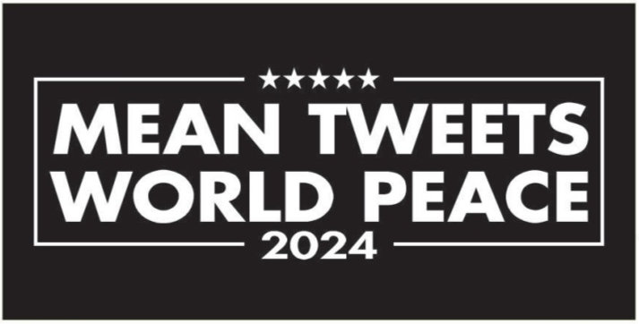 Mean Tweets World Peace 2024 Bumper Sticker Trump MAGA Nation Made in USA