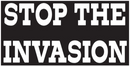 Stop the Invasion of America Bumper Stickers Made in USA