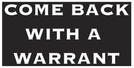 Come Back With A Warrant Bumper Stickers Made in USA American Libertarian Freedom