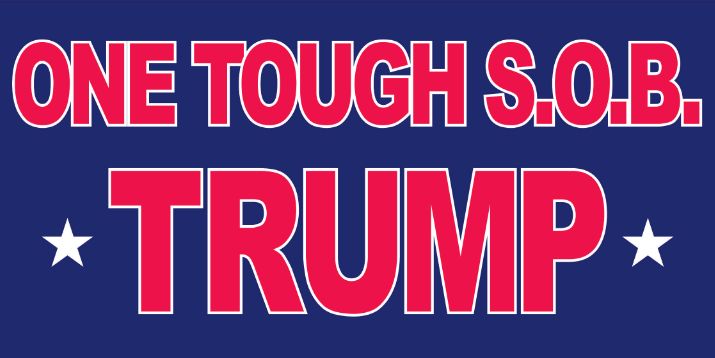 One Tough SOB Trump Bumper Stickers Made in USA SHIPS AFTER 8/17/2024