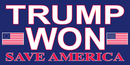 Trump Won Save America Bumper Stickers Made in USA SHIPS AFTER 8/17/2024