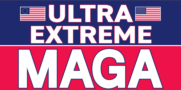 Ultra Extreme MAGA Bumper Stickers Made in USA SHIPS AFTER 8/17/2024