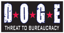 DOGE Threat To Bureaucracy Bumper Stickers Made in USA Elon Musk Trump MAGA