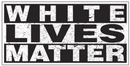 White Lives Matter Bumper Stickers Made in USA 100% American Ships October 1 2025