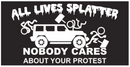 All Lives Splatter Bumper Stickers Made in USA