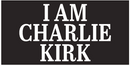 I Am Charlie Kirk Bumper Stickers Made in USA 100% American Ships October 1 2025