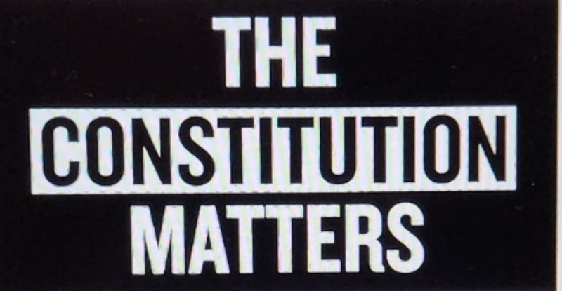 The Constitution Matters Bumper USA Sticker Black American Libertarian Republican