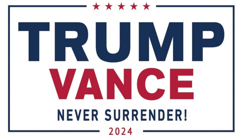 Trump Vance Never Surrender! 2024 3'X5' Flag ROUGH TEX® 100D White Ships After 7/26/2024