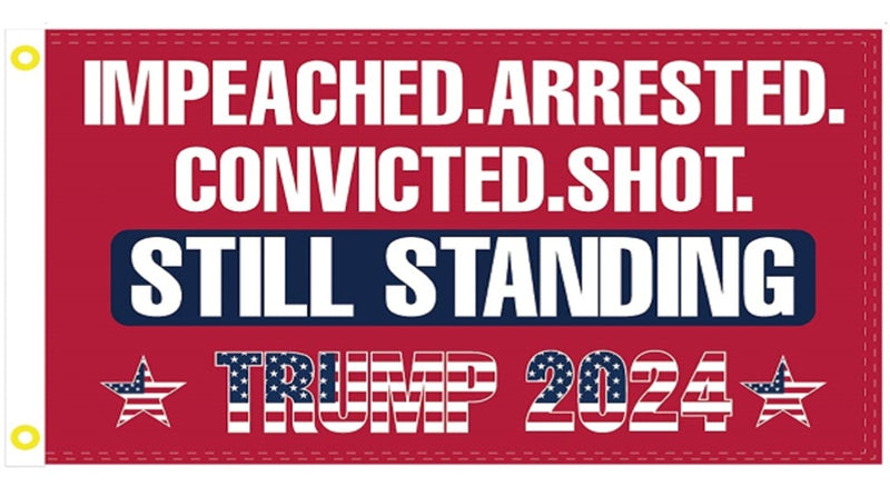 Impeached Arrested Convicted Shot Still Standing Trump 2024 3'X5' Red Flag ROUGH TEX® 100D Assassination Flag