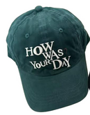 How Was Your Day? Embroidered Cap