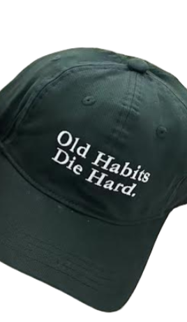 Old Habits Die Hard Embroidered Cap