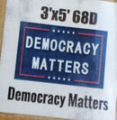 Democracy Matters 3x5 Feet Flags 68D Polybag Packed