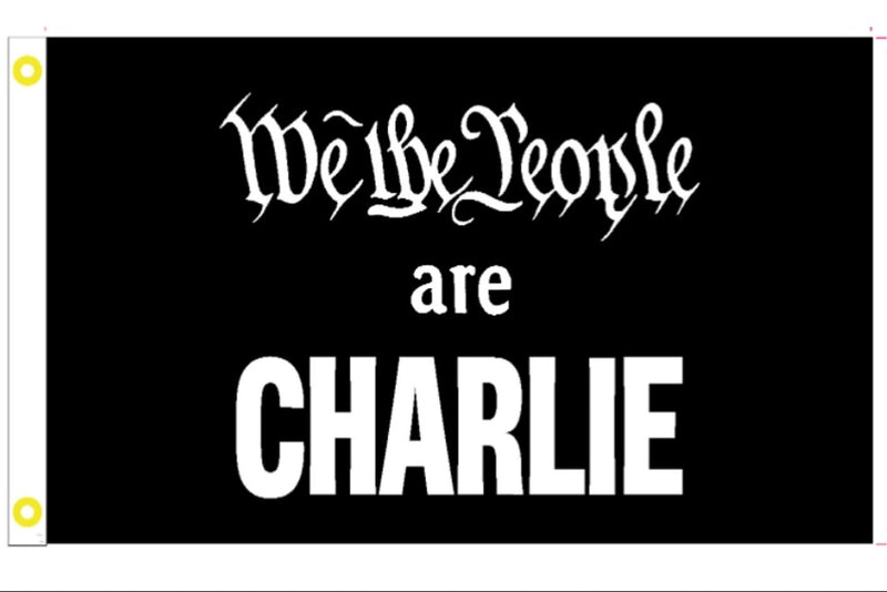 We The People Are All Charlie 3x5 Flags Ships October 9th 2025