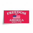 Freedom in America Since 1776 Bumper Sticker |  Limited Edition | Made in the USA