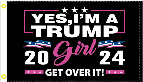 Yes I'm A Trump Girl 2024 3'X5' Flag ROUGH TEX® 100D Ships After 8/1/2024