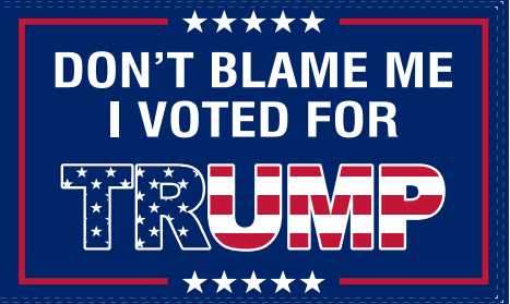 Don't Blame Me I Voted For Trump USA 3'X5' Double Sided Flag ROUGH TEX® 100D