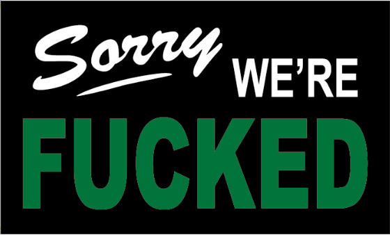 Sorry We're Fucked Green 3'X5' Flag ROUGH TEX® 100D