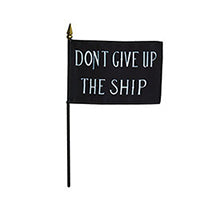 Commodore Perry Don't Give Up the Ship 1777 Colonial American 12x18 Inch Early USA Stick 30" Wooden Staffs Cemetery American 250th Anniversary Flags