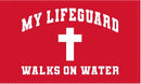 My Lifeguard Walks On Water 3'X5' Flag ROUGH TEX® 100D Jesus Christian