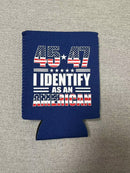 45 47 I Identify As An American Jacket Can Holder Drink Koozie