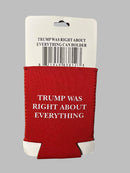 Trump Was Right About Everything Jacket Can Holder Drink Koozie