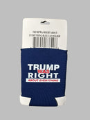 Trump Was Right About Everything Jacket Can Holder Drink Koozie