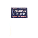 America 1776-2026 USA 250 Commemorative Stick Flags 12x18 Inches