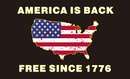 America Is Back Free Since 1776 3'X5' Flag ROUGH TEX® 100D