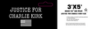 Justice For Charlie Kirk 3x5 American Flags Commemorative Ships Now through Oct. 1 2025