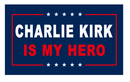 My Hero Is Charlie Kirk 3x5 Feet Flags Ships September 30
