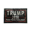 Trump 2028 Fuck Your Feelings MAGA Nation 3x5 Flags Double Sided 68D