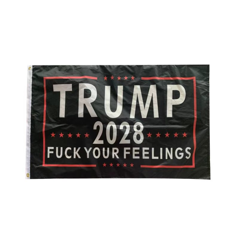 Trump 2028 Fuck Your Feelings MAGA Nation 3x5 Flags Double Sided 68D